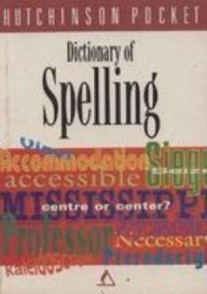 Goyal Saab Hutchinson Pocket Dictionaries U.K Dictionary of Spelling